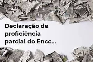 Declaração de proficiência parcial do Encceja: veja como aproveitar as ...